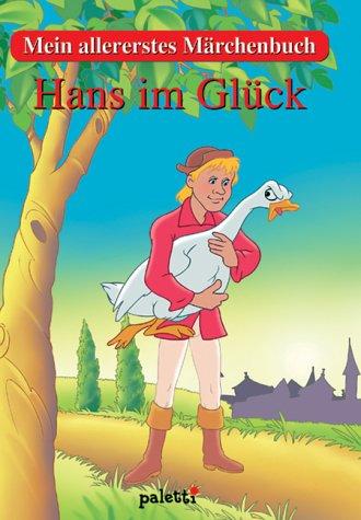 Hans im Glück. Mein allererstes Märchenbuch