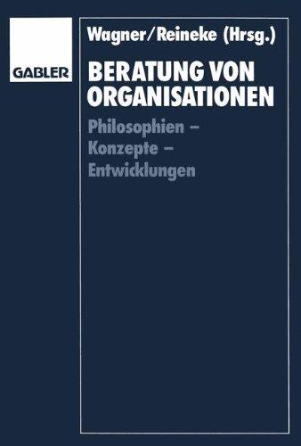 Beratung von Organisationen: Philosophien, Konzepte, Entwicklungen (German Edition)