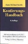 Kontierungs-Handbuch: Die Kontierung unter Berücksichtigung des gesetzlichen Gliederungsschemas und der Datev-Kontenrahmen SKR 03 und SKR 04