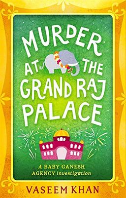 Murder at the Grand Raj Palace (Baby Ganesh Agency Investigation, Band 4)