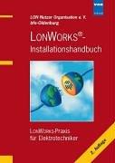 LONWorks-Installationshandbuch: LonWorks-Praxis für Elektrotechniker