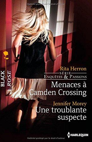 Menaces à Camden Crossing : enquêtes & passions. Une troublante suspecte