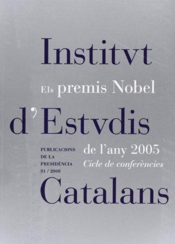 Els Premis Nobel de l'any 2005 : cicle de conferències (Publicacions de la Presidència, Band 31)