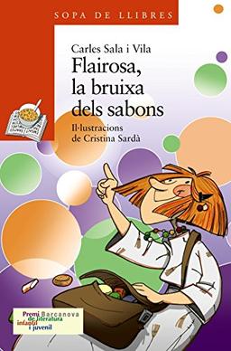 Flairosa, la bruixa dels sabons (Llibres Infantils I Juvenils - Sopa De Llibres. Sèrie Taronja)