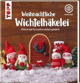 Weihnachtliche Wichtelhäkelei: Wichtel und Accessoires einfach gehäkelt