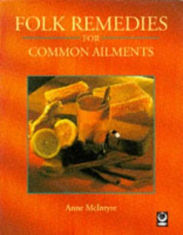 Folk Remedies for Common Ailments (Common Ailments Series)