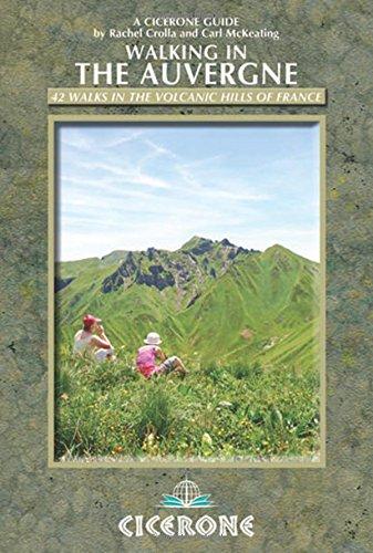 Walking in the Auvergne: 42 Walks in Volcano Country (Cicerone Guides)