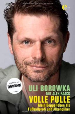 Uli Borowka  (Bundle: Buch + E-Book): Volle Pulle. Mein Doppelleben als Fußballprofi und Alkoholiker