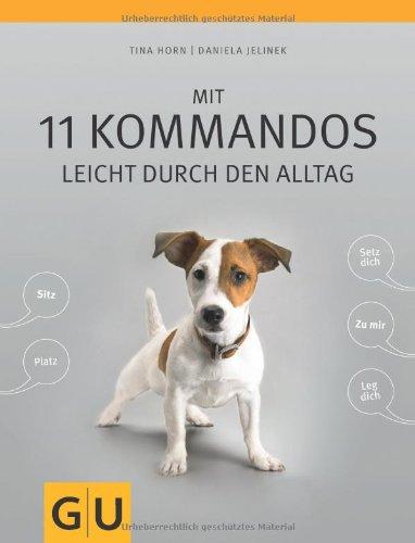 Mit 11 Kommandos leicht durch den Alltag (GU Tier - Spezial)