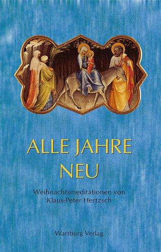 Alle Jahre neu: Weihnachtsmeditationen