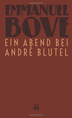 Ein Abend bei André Blutel: Roman (Werkausgabe Emmanuel Bove)