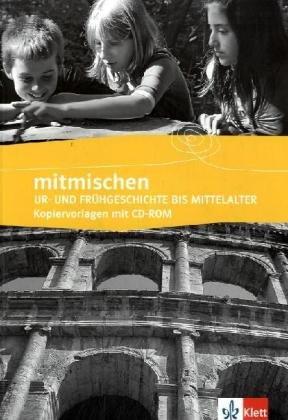 Mitmischen. Neubearbeitung: Mitmischen Band 2. Neubearbeitung. Kopiervorlagen 1: Ur- und Frühgeschichte bis Mittelalter