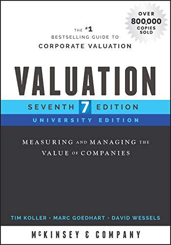 Valuation: Measuring and Managing the Value of Companies, University Edition (Wiley Finance Editions)