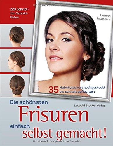 Die schönsten Frisuren einfach selbst gemacht: 35 Hairstyles von hochgesteckt bis schnell geflochten