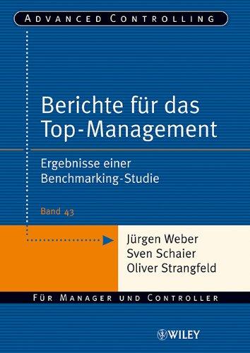 Berichte für das Top-Management: Ergebnisse einer Benchmarking-Studie (Advanced Controlling)