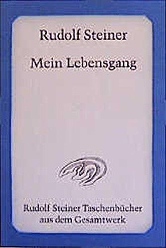 Mein Lebensgang (Rudolf Steiner Taschenbücher aus dem Gesamtwerk)