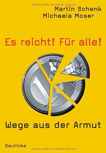 Es reicht! Für alle!: Wege aus der Armut