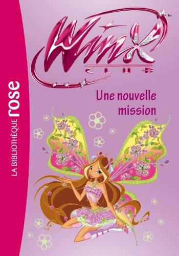 Winx Club. Vol. 39. Une nouvelle mission