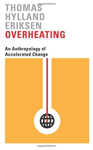 Overheating: An Anthropology of Accelerated Change