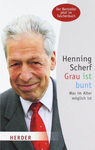 Grau ist bunt: Was im Alter möglich ist (HERDER spektrum)