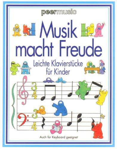 Musik Macht Freude - Leichte Klavierstücke. Klavier