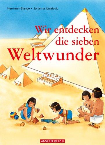 Wir entdecken die sieben Weltwunder