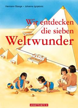 Wir entdecken die sieben Weltwunder