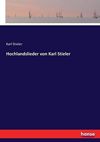 Hochlandslieder von Karl Stieler