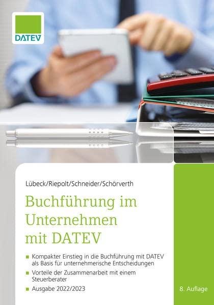 Buchführung im Unternehmen mit DATEV, 8. Auflage: - Kompakter Einstieg in die Buchführung mit DATEV als Basis für unternehmerische Entscheidungen - Vorteile der Zusammenarbeit mit einem Steuerberater