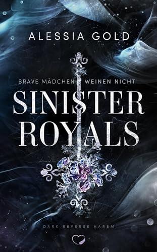 Sinister Royals: Brave Mädchen weinen nicht (Reverse Harem mit Spicy-Szenen) (Sinister Crown): Brave Mädchen weinen nicht (Reverse Harem mit Spicy-Szenen) - Mit Farbschnitt in limitierter Auflage