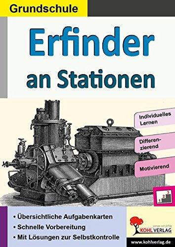 Erfinder an Stationen: Selbstständiges Lernen in der Grundschule