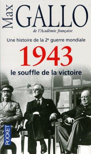 Une histoire de la 2e Guerre mondiale. Vol. 4. 1943, le souffle de la victoire : récit