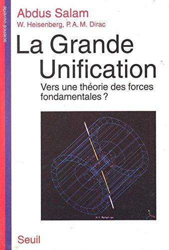 La Grande unification : vers une théorie des forces fondamentales