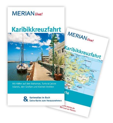 Karibikkreuzfahrt: Mit Kartenatlas im Buch und Extra-Karte zum Herausnehmen (MERIAN live)