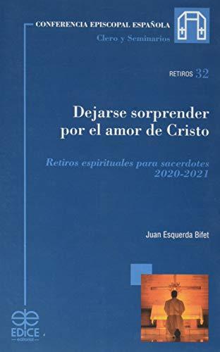 Dejarse sorprender por el amor de Cristo: Retiros espirituales para sacerdotes 2020-2021