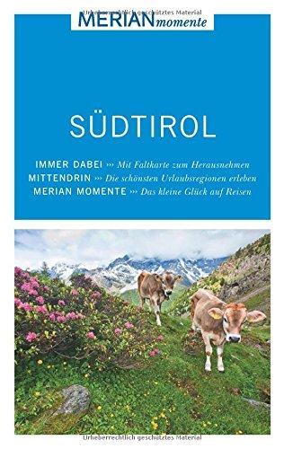 MERIAN momente Reiseführer Südtirol: Mit Extra-Karte zum Herausnehmen