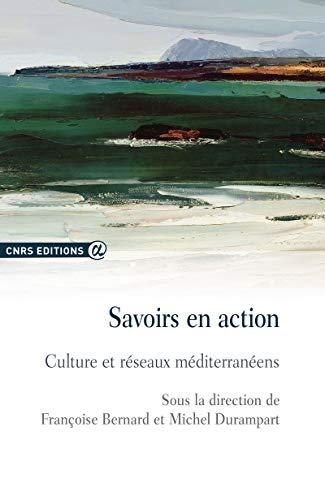 Savoirs en action : culture et réseaux méditerranéens