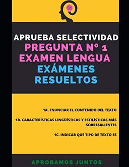 APRUEBA SELECTIVIDAD. PREGUNTA Nº 1 EXAMEN LENGUA. EXÁMENES RESUELTOS