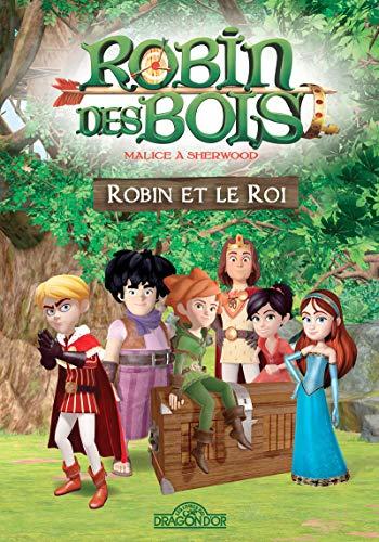 Robin des bois : malice à Sherwood. Robin et le roi