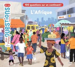 L'Afrique : 100 questions sur un continent !