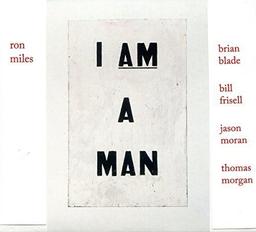 I am a Man (Feat. Bill Frisell & Brian Blade)