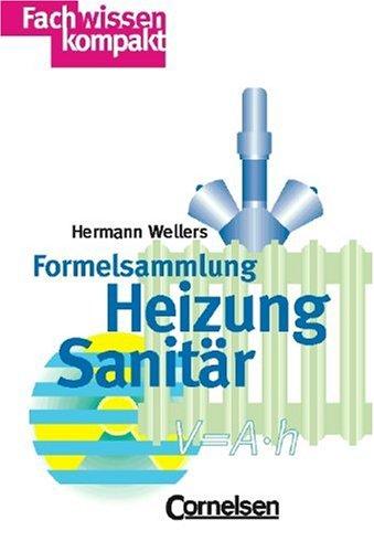 Fachwissen kompakt: Formelsammlung Heizung - Sanitär - Lüftung