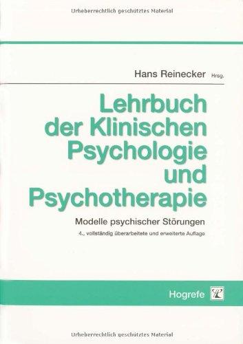 Lehrbuch der Klinischen Psychologie und Psychotherapie: Modelle psychischer Störungen