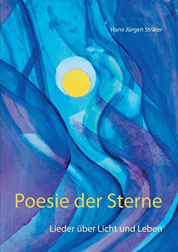 Poesie der Sterne: Lieder über Licht und Leben