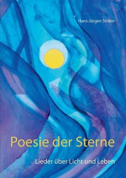 Poesie der Sterne: Lieder über Licht und Leben