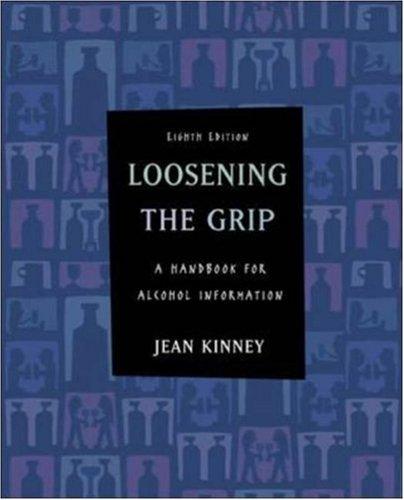 Loosening The Grip: A Handbook Of Alocohol Information (Loosening the Grip: A Handbook of Alcohol Information)