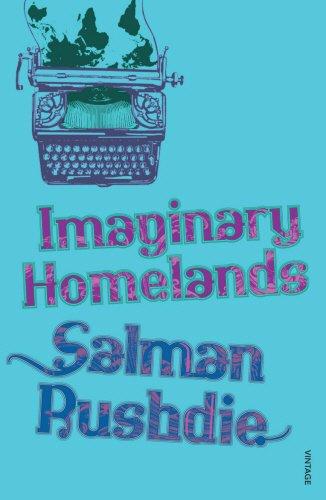 Imaginary Homelands: Essays and Criticism 1981-1991