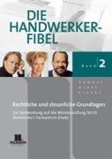 Die Handwerker-Fibel 2. 2008/2009: Für die praxisnahe Vorbereitung auf die Meisterprüfung Teil III. Prüfung Technische(r) Fachwirt/in (Hwk). ... Grundlagen. mit Übungs- und Prüfungsaufgaben