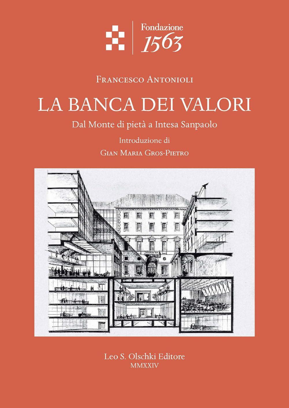 La Banca Dei Valori: Dal Monte Di Pieta a Intesa Sanpaolo (Quaderni dell’archivio storico della Compagnia di San Paolo)