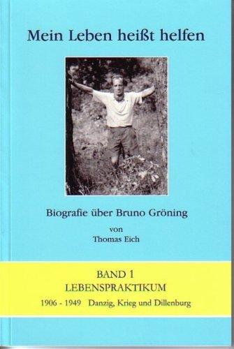 Mein Leben heisst helfen. Biografie über Bruno Gröning: Mein Leben heißt helfen